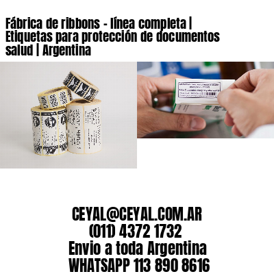 Fábrica de ribbons – línea completa | Etiquetas para protección de documentos salud | Argentina
