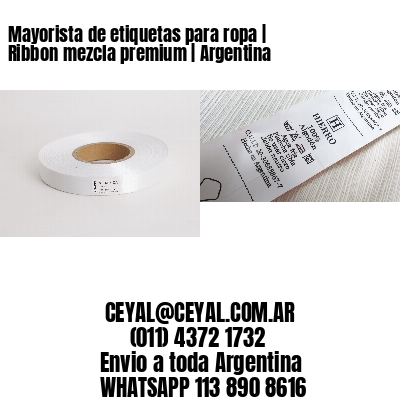 Mayorista de etiquetas para ropa | Ribbon mezcla premium | Argentina