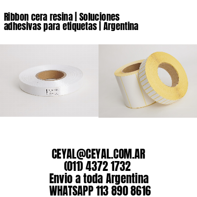 Ribbon cera resina | Soluciones adhesivas para etiquetas | Argentina