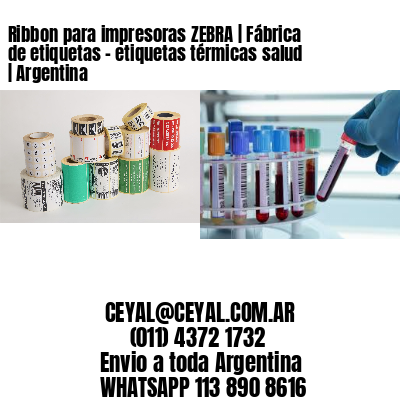 Ribbon para impresoras ZEBRA | Fábrica de etiquetas – etiquetas térmicas salud | Argentina