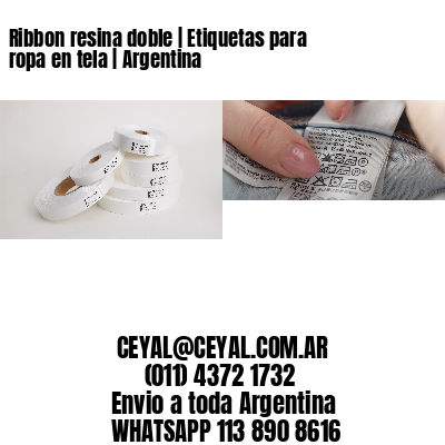 Ribbon resina doble | Etiquetas para ropa en tela | Argentina