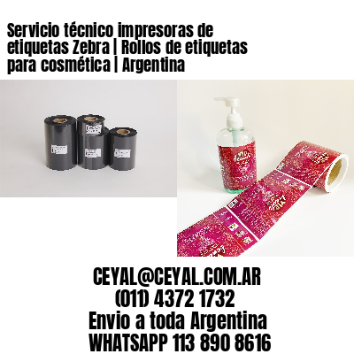 Servicio técnico impresoras de etiquetas Zebra | Rollos de etiquetas para cosmética | Argentina