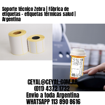Soporte técnico Zebra | Fábrica de etiquetas – etiquetas térmicas salud | Argentina