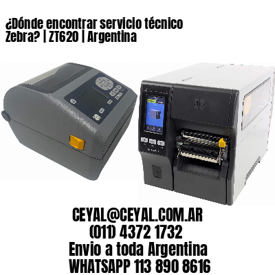 ¿Dónde encontrar servicio técnico Zebra? | ZT620 | Argentina