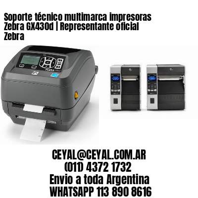 Soporte técnico multimarca impresoras Zebra GX430d | Representante oficial Zebra