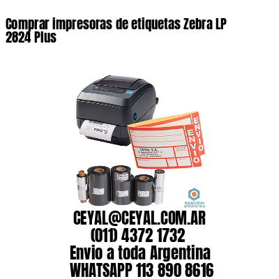 Comprar impresoras de etiquetas Zebra LP 2824 Plus