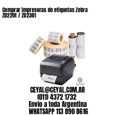 Comprar impresoras de etiquetas Zebra ZD220t / ZD230t