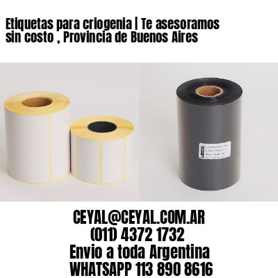 Etiquetas para criogenia | Te asesoramos sin costo , Provincia de Buenos Aires