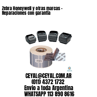 Zebra Honeywell y otras marcas - Reparaciones con garantía