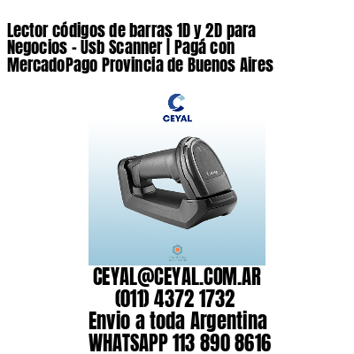 Lector códigos de barras 1D y 2D para Negocios - Usb Scanner | Pagá con MercadoPago Provincia de Buenos Aires