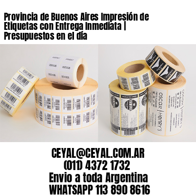 Provincia de Buenos Aires Impresión de Etiquetas con Entrega Inmediata | Presupuestos en el día