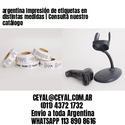 argentina Impresión de etiquetas en distintas medidas | Consultá nuestro catálogo