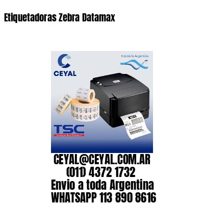 Etiquetadoras Zebra Datamax