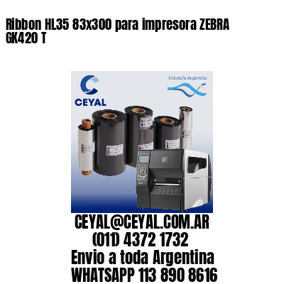 Ribbon HL35 83x300 para impresora ZEBRA GK420 T