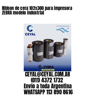 Ribbon de cera 102x300 para impresora ZEBRA modelo industrial