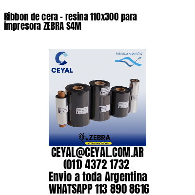 Ribbon de cera – resina 110×300 para impresora ZEBRA S4M