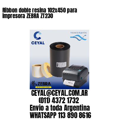 Ribbon doble resina 102×450 para impresora ZEBRA ZT230