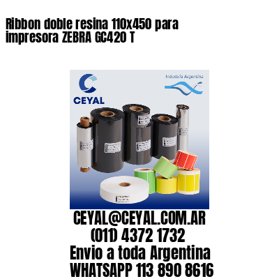 Ribbon doble resina 110×450 para impresora ZEBRA GC420 T