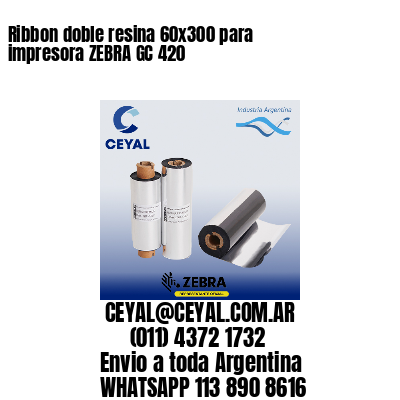 Ribbon doble resina 60×300 para impresora ZEBRA GC 420