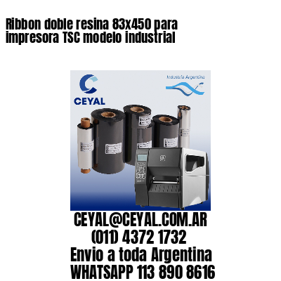 Ribbon doble resina 83×450 para impresora TSC modelo industrial