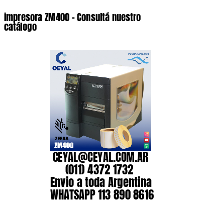 impresora ZM400 – Consultá nuestro catálogo