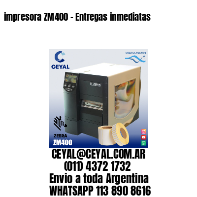 impresora ZM400 – Entregas inmediatas