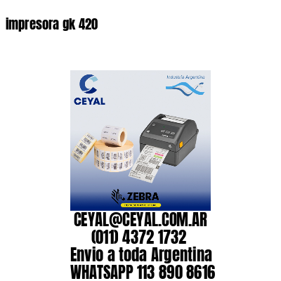 impresora gk 420