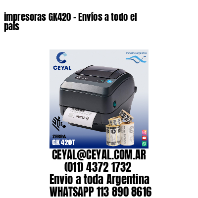 impresoras GK420 - Envíos a todo el país