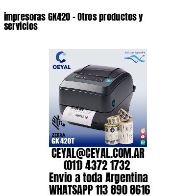 impresoras GK420 – Otros productos y servicios