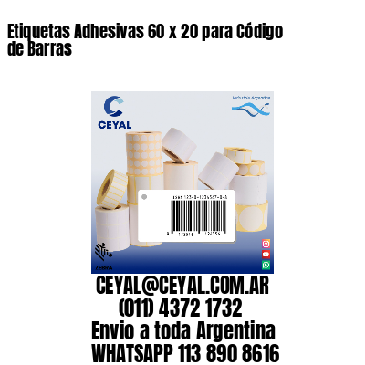 Etiquetas Adhesivas 60 x 20 para Código de Barras