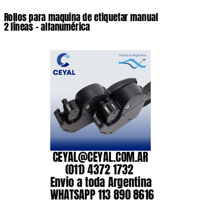 Rollos para maquina de etiquetar manual 2 líneas – alfanumérica