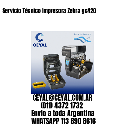 Servicio Técnico Impresora Zebra gc420