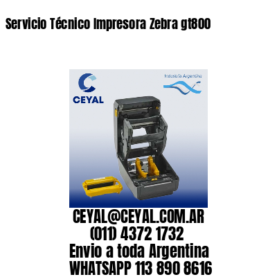 Servicio Técnico Impresora Zebra gt800