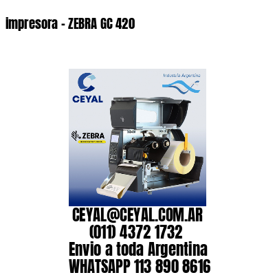 impresora – ZEBRA GC 420