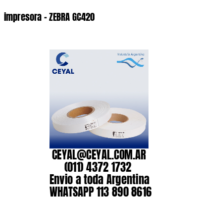 impresora – ZEBRA GC420