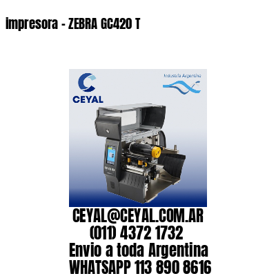 impresora – ZEBRA GC420 T