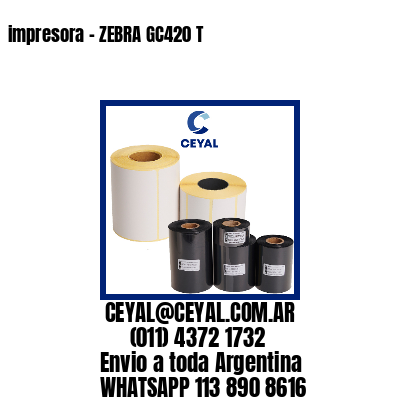 impresora – ZEBRA GC420 T