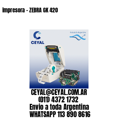 impresora – ZEBRA GK 420