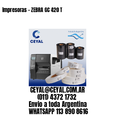 impresoras – ZEBRA GC 420 T