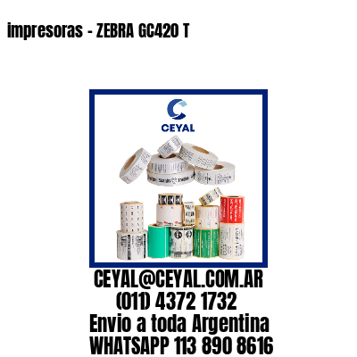 impresoras – ZEBRA GC420 T