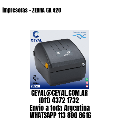 impresoras - ZEBRA GK 420