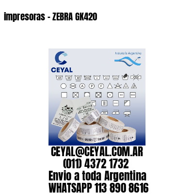 impresoras – ZEBRA GK420