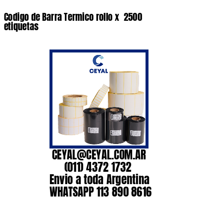 Codigo de Barra Termico rollo x  2500 etiquetas