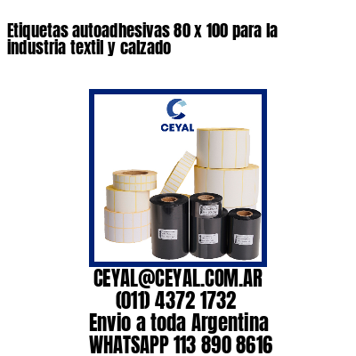 Etiquetas autoadhesivas 80 x 100 para la industria textil y calzado