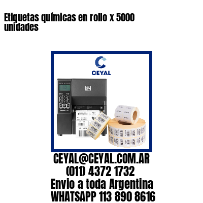 Etiquetas químicas en rollo x 5000 unidades