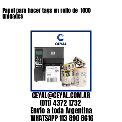 Papel para hacer tags en rollo de  1000 unidades