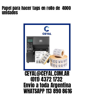 Papel para hacer tags en rollo de  4000 unidades