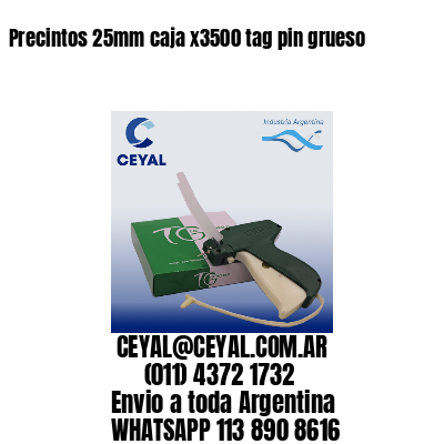 Precintos 25mm caja x3500 tag pin grueso