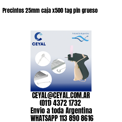 Precintos 25mm caja x500 tag pin grueso