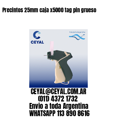 Precintos 25mm caja x5000 tag pin grueso